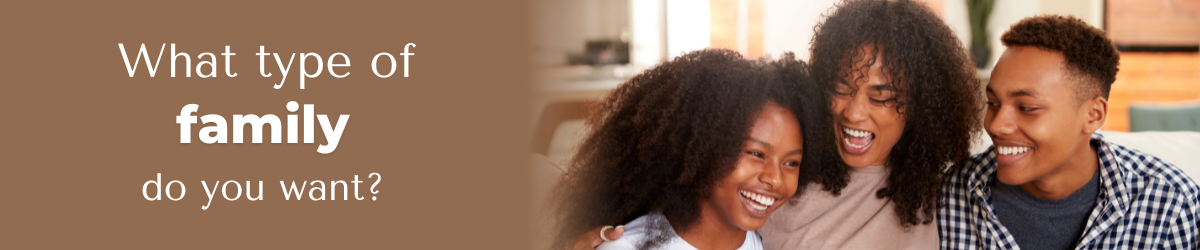 What type of family do you want (1)